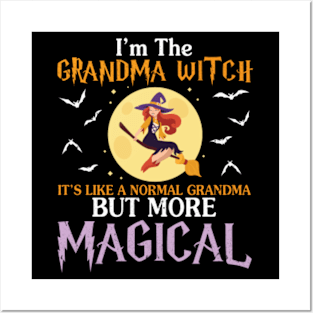 I'm The Grandma Witch It's Like A Normal But More Magical Posters and Art